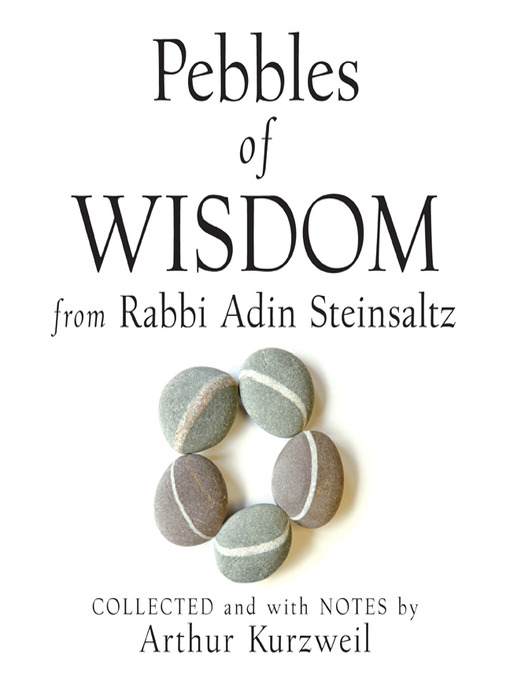Title details for Pebbles of Wisdom from Rabbi Adin Steinsaltz by Arthur Kurzweil - Wait list